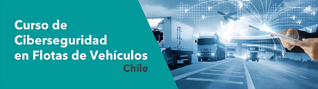 Curso de Ciberseguridad en Flotas de Vehículos. Chile